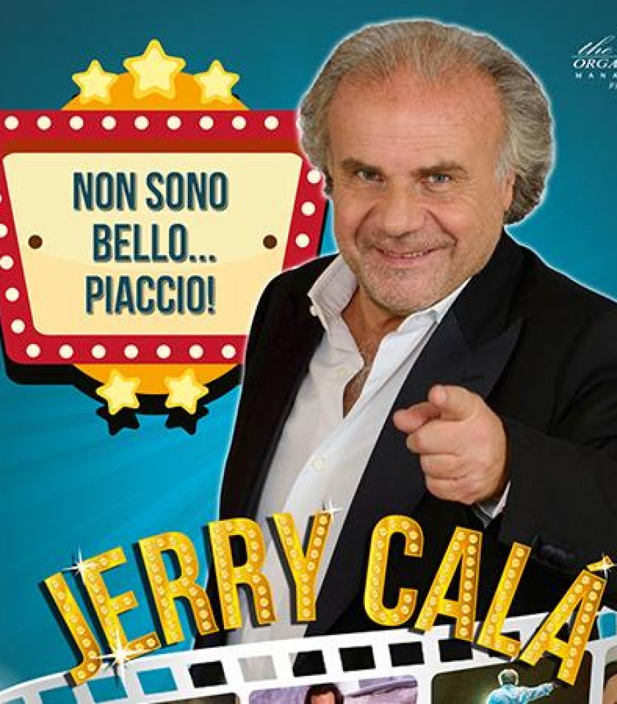 JERRY CALA' in NON SON BELLO... PIACCIO